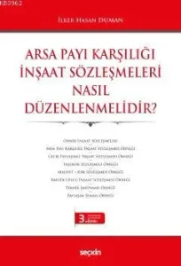 Arsa Payı Karşılığı İnşaat Sözleşmeleri Nasıl Düzenlenmelidir?