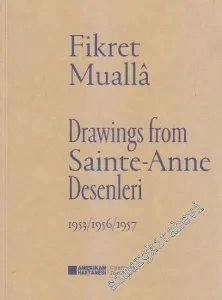 Sainte Anne Desenleri = Drawings From Sainte Anne 1953, 1956, 1957 -
