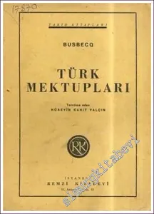 Türk Mektupları: Kanuni Sultan Süleyman Zamanına ait Bir Frenk Sefaretnamesi -        1939