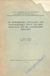 Die Einhemischen Appelativa der Kappadokischen Texte und Ihre Bedeutung für die Anatolischen Sprachen -        1954