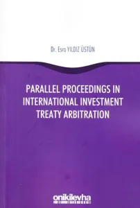 Parallel Proceedings in International Investment Treaty Arbitration