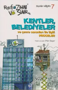 Porof. Zihni Sinir Proceler Külliyatı 7: Kentler Belediyeler ve Çevre Sorunları ile İlgili Proceler -