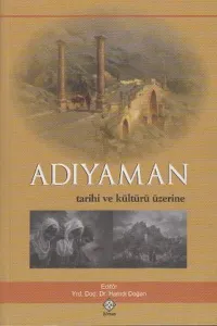Adıyaman Tarihi ve Kültürü Üzerine