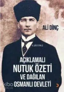 Açıklamalı Nutuk Özeti ve Dağılan Osmanlı Devleti