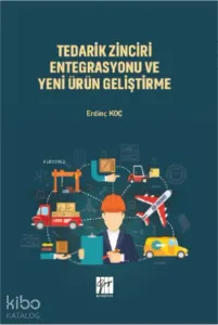 Tedarik Zinciri Entegrasyonu ve Yeni Ürün Geliştirme
