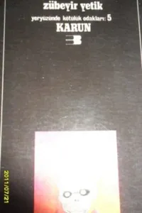 Yeryüzünde Kötülük Odakları : 5 Karun