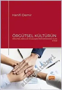 Örgütsel Kültürün Örgütsel Bağlılık ve Çalışan Performansına Olan Etkisi -         2022