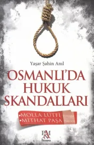 Osmanlı'da Hukuk Skandalları