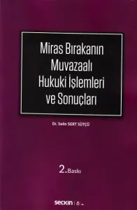 Miras Bırakanın Muvazaalı Hukuki İşlemleri ve Sonuçları