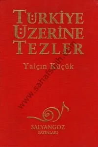 Türkiye Üzerine Tezler - Bez Ciltli - Yalçın Küçük