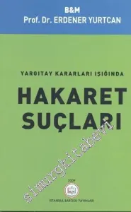 Yargıtay Kararları Işığında Hakaret Suçları -
