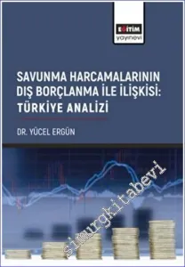 Savunma Harcamalarının Dış Borçlanma İle İlişkisi: Türkiye Analizi -        2023