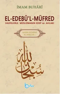 Hadislerle Müslümanın Edep ve Ahlakı - el-Edebül Müfred - Arapça Metinsiz (Karton Kapak)
