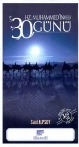 Hz. Muhammed’in 30 Günü Hz. Muhammed’in 30 Günü