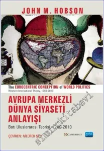 Avrupa Merkezli Dünya Siyaseti Anlayışı The Eurocentric Conception Of World Politics -         2023