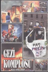 Gezi Komplosu Hayasız Akın