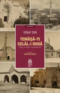 Temâşâ-yı Celâl-i Hudâ: Yozgat ve Kırşehir Seyahatnamesi