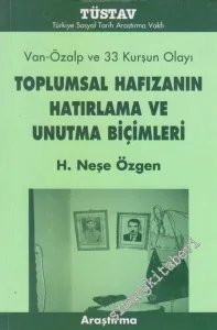 Toplumsal Hafızanın Hatırlama ve Unutma Biçimleri: Van - Özalp 33 Kurşun Olayı -        2003