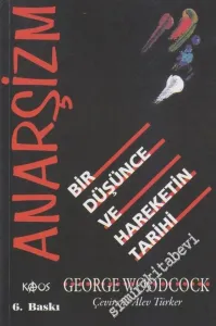 Anarşizm Bir Düşünce ve Hareketin Tarihi -