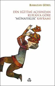 Din Eğitimi Açısından Kur'an'a Göre "Münafıklık" Kavramı
