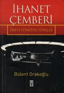 İhanet Çemberi - PKK'yı Yöneten Türkler