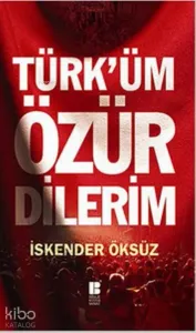 Türk'üm Özür Dilerim