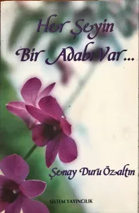 Her Şeyin Bir Adabı Var...