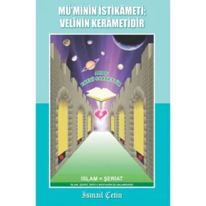 MÜMİNİN İSTİKAMETİ VELİNİN KERAMETİDİR