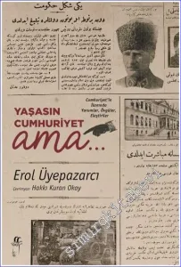 Yaşasın Cumhuriyet Ama: Cumhuriyet'in İlanında Yorumlar Övgüler Eleştiriler -         2023