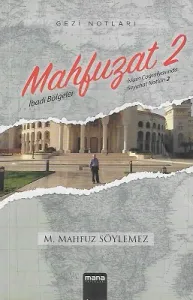 Mahfuzat İslam Coğrafyasında Seyahat Notları 2 (İbadi Bölgeler)