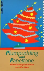Plumpudding Und Panettone - Weihnachtsgeschichten Aus Aller Welt
