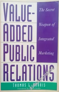 Value-Added Public Relations: The Secret Weapon of Integrated Marketing -        1998