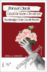 Zihinsel Olarak Güçlü Bir Kadın Olmak İçin Kucakladığım Sekiz Çiçekli Madde -        2023
