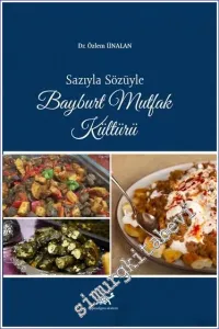 Sazıyla Sözüyle Bayburt Mutfak Kültürü -        2022