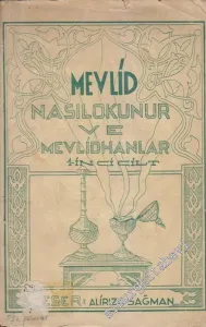 Mevlid Nasıl Okunur ve Mevlidhanlar, 1 inci Cilt: Tetkikler, Tenkitler, Takrir ve Temhitler İMZALI -        1951