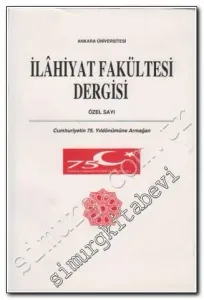 Ankara Üniversitesi İlahiyat Fakültesi Dergisi Cumhuriyet'in 75. Yıldönümü Özel Sayısı -