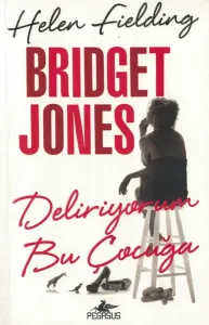 Bridget Jones Deliriyorum Bu Çocuğa