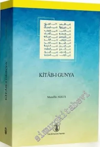 Kitab-ı Gunya : İnceleme - Metin - İndeks - Tıpkıbasım -         2018