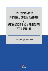 FRS Kapsamında Finansal Durum Tablosu ve Özkaynaklar İçin Muhasebe Uygulamaları