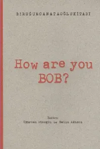 How Are You Bob?