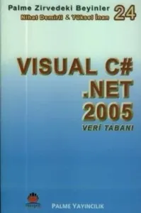 Palme Zirvedeki Beyinler 24 Visual C .Net 2005 Veri Tabanı Palme Zirvedeki Beyinler 24 Visual C .Net 2005 Veri Tabanı