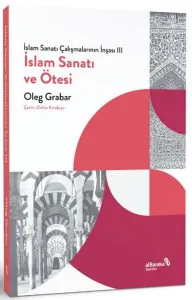 İslam Sanatı ve Ötesi - İslam Sanatı Çalışmalarının İnşası 3