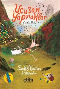 Uçuşan Yapraklar-Saklı Vadi'den Hikayeler