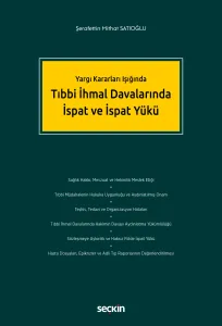 Tıbbi İhmal Davalarında İspat ve İspat Yükü