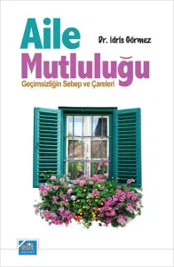 Aile Mutluluğu; Geçimsizliğin Sebep ve Çareleri