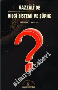 Gazzali'de Bilgi Sistemi ve Şüphe -         1997