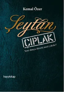 Şeytan Çıplak; Yeni Dünya Düzeni Nasıl Yıkılır?