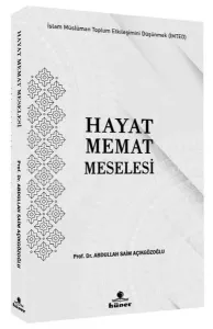 Hayat Memat Meselesi ;İslam Müslüman Toplum Etkileşimini Düşünmek (İMTED)