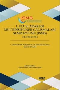 1. Uluslararası Multidisipliner Çalışmaları Sempozyumu (ISMS) Bildiri Kitabı