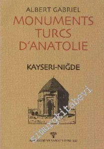 Monuments Turcs d'Anatolie: Kayseri - Niğde  -         2014